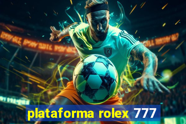 plataforma rolex 777